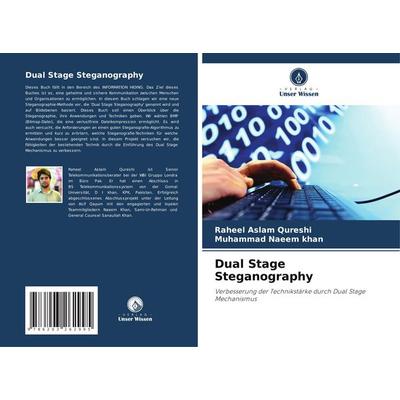 Dual Stage Steganography, Taschenbuch von Raheel Aslam Qureshi,Muhammad Naeem khan, Verlag Unser Wissen, 978-620-3-26299-5