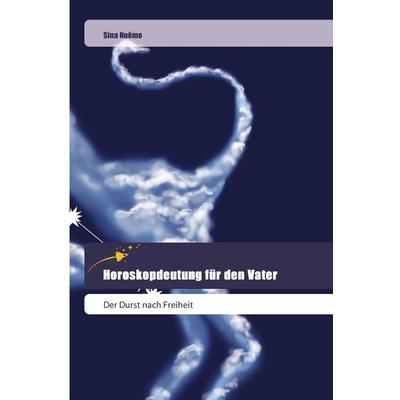 Horoskopdeutung für den Vater, Taschenbuch von Sina Nuêmo, Goldene Rakete, 978-620-2-44443-9