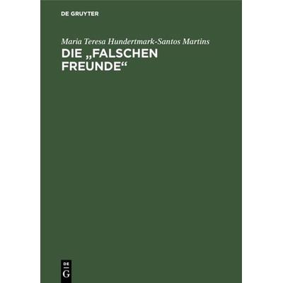 Die 'falschen Freunde'; Gebundene Ausgabe von Maria Teresa Hundertmark-Santos Martins, De Gruyter, 978-3-484-50284-0