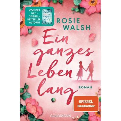 Ein ganzes Leben lang, Taschenbuch von Rosie Walsh, Goldmann