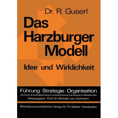 Das Harzburger Modell, Taschenbuch von Richard Guserl, Betriebswirtschaftlicher Verlag Gabler, 978-3-409-38131-4