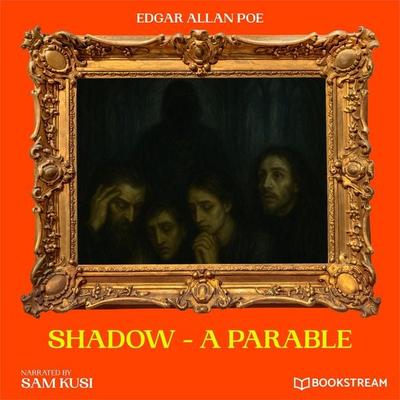 Shadow - A Parable - Edgar Allan Poe, Audio, 9783711951724