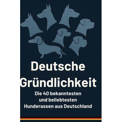 Deutsche Gründlichkeit, Gebundene Ausgabe von Alice Schmitz, BoD - Books on Demand, 978-3-695-36388-9
