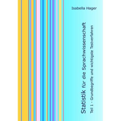 Statistik für die Sprachwissenschaft, Gebundene Ausgabe von Isabella Hager, Buchschmiede, 978-3-99125-445-4