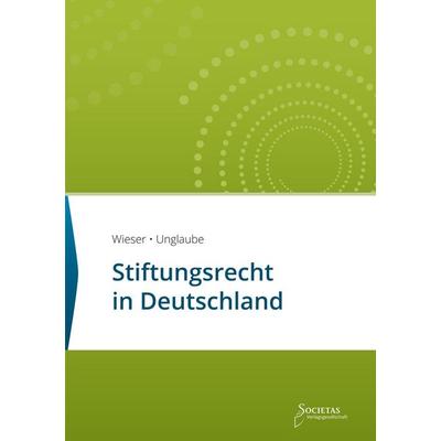 Stiftungsrecht in Deutschland, Taschenbuch von , Societas Verlagsgesellschaft, 978-3-944420-65-3