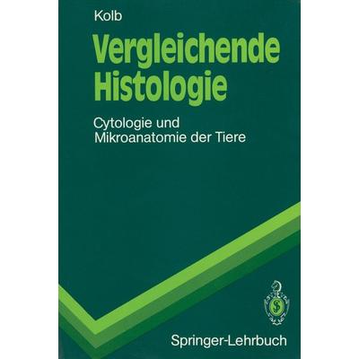 Vergleichende Histologie, Taschenbuch von Gertrud M.H. Kolb, Springer Berlin, 978-3-540-52842-5