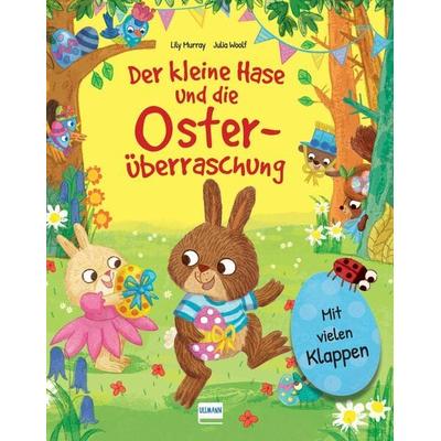 Der kleine Hase und die Osterüberraschung, Gebundene Ausgabe von Lily Murray, Ullmann Medien, 978-3-7415-2651-0