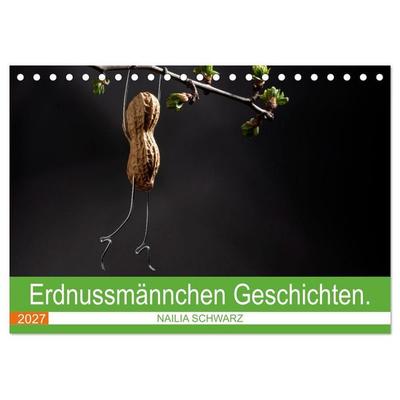 Erdnussmännchen Geschichten. (Tischkalender 2027 DIN A5 quer), CALVENDO Monatskalender