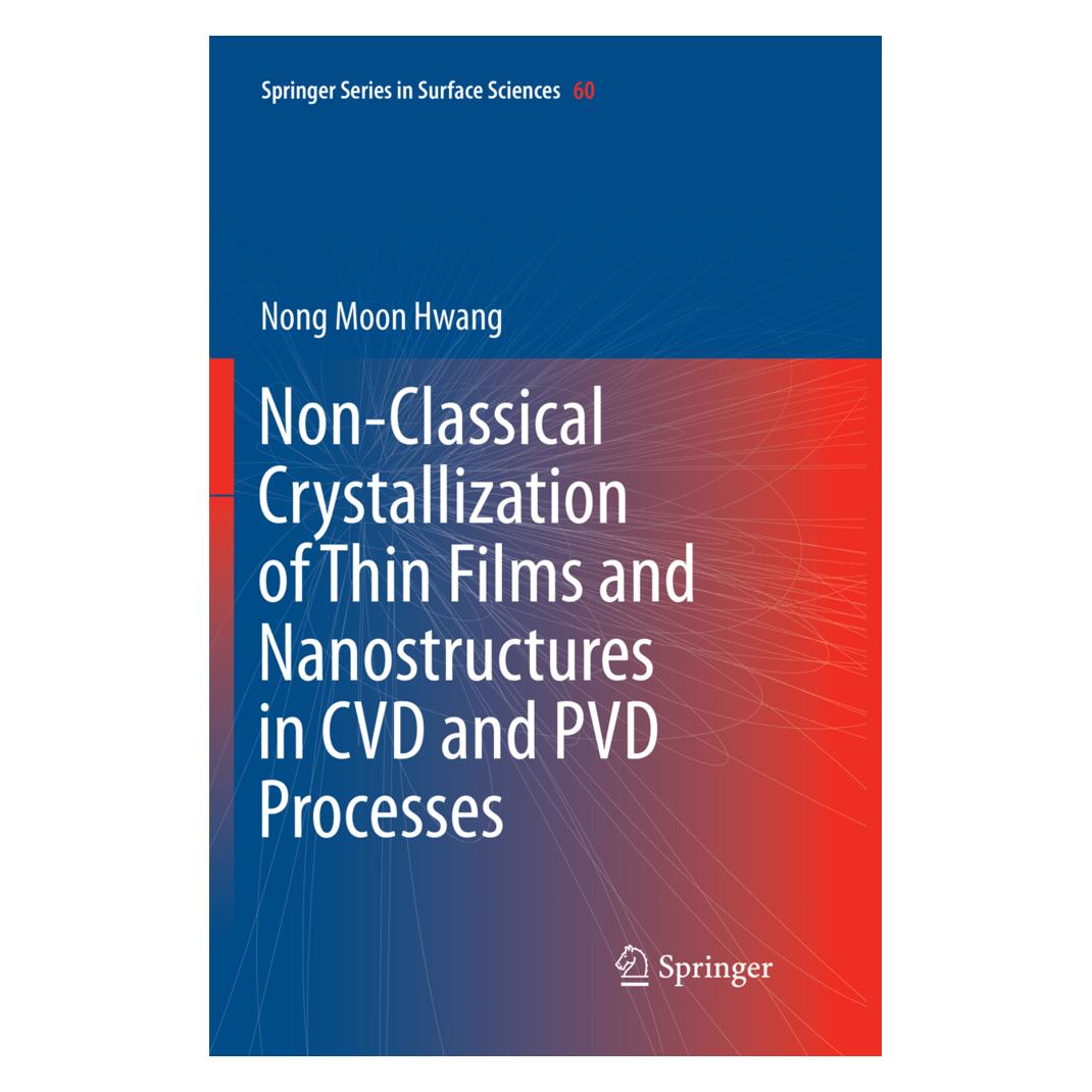 Springer Non-Classical Crystallization of Thin Films and Nanostructures in CVD and PVD Processes (Englisch, Softcover, Nong Moon Hwang) (55997982)
