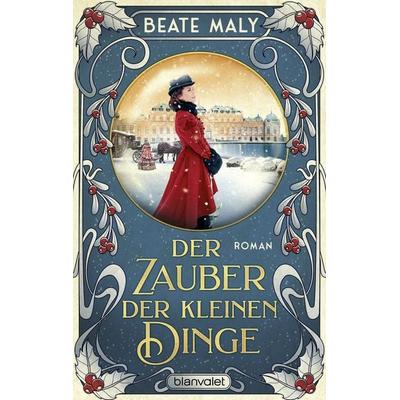 Der Zauber der kleinen Dinge, Taschenbuch von Beate Maly, Blanvalet, 978-3-7341-1588-2