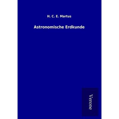 Astronomische Erdkunde, Taschenbuch von H. C. E. Martus, BoD - Books on Demand
