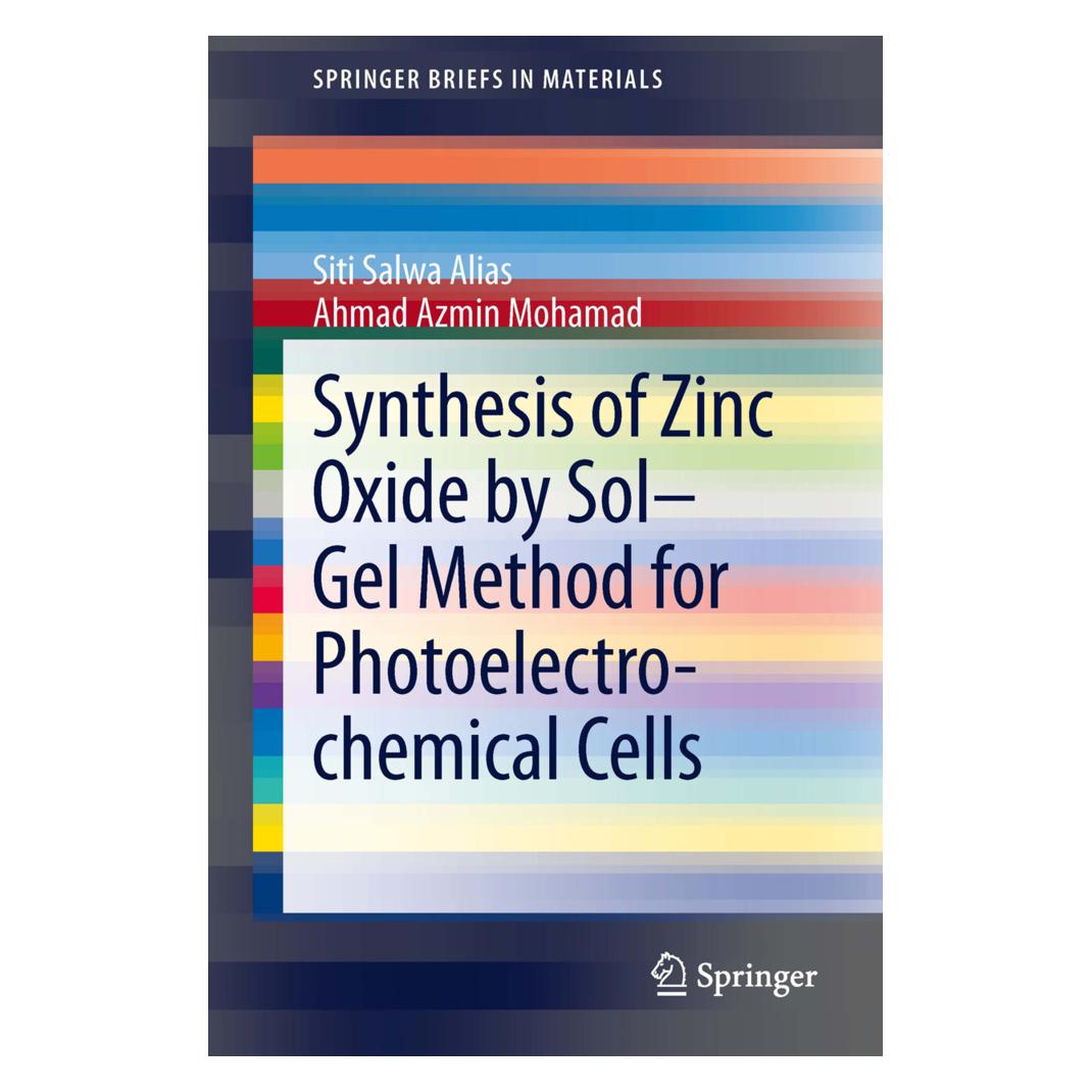 Springer Synthesis of Zinc Oxide by Sol Gel Method for Photoelectrochemical Cells (Englisch, Softcover, Ahmad Azmin Mohamad, Siti Salwa Alias) (55530170)