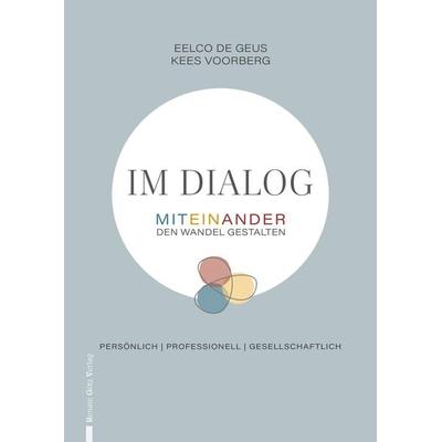 Im Dialog, Taschenbuch von Eelco de Geus,Kees Voorberg, RGV Renate Götz, 978-3-902625-92-2