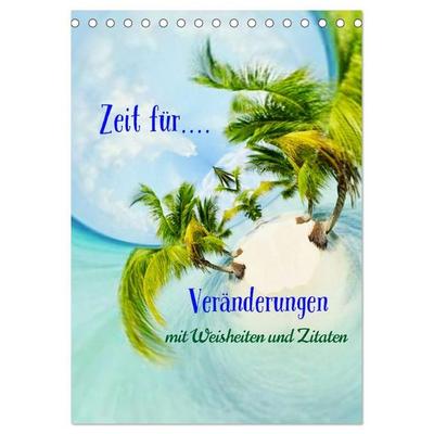 Zeit für...Veränderungen mit Weisheiten und Zitaten (Tischkalender 2027 DIN A5 hoch), CALVENDO Monatskalender