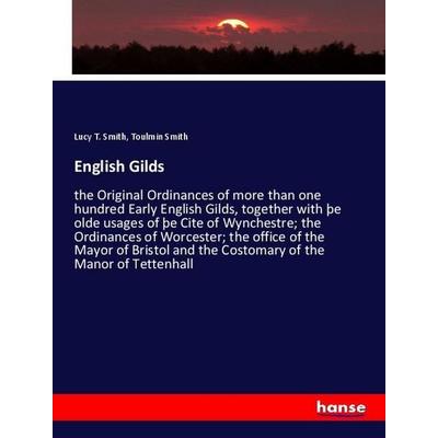 English Gilds, Taschenbuch von Lucy T. Smith,Toulmin Smith, Hansebooks, 978-3-337-96332-3