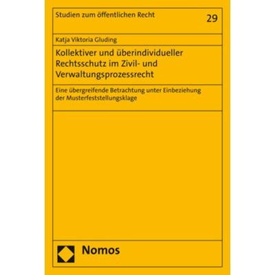 Kollektiver und überindividueller Rechtsschutz im Zivil- und Verwaltungsprozessrecht, Taschenbuch von Katja Viktoria Gluding, Nomos, 978-3-8487-7855-3
