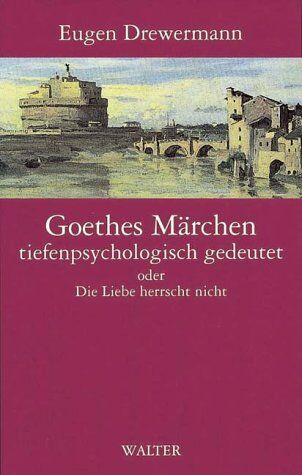 Eugen Drewermann - Goethes Märchen tiefenpsychologisch gedeutet oder Die Liebe herrscht nicht - Preis vom 19.10.2026 19:33:35 h