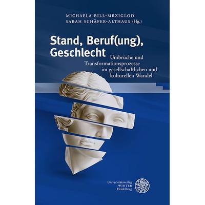 Stand, Beruf(ung), Geschlecht, Gebundene Ausgabe von , Universitätsverlag Winter GmbH Heidelberg, 978-3-8253-9689-3
