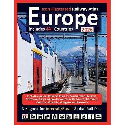 Europe 2026 - Icon Illustrated Railway Atlas - Designed for Interrail and Eurail Global Rail Pass - Detailed Edition, Taschenbuch von Ross, Solitaire