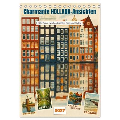 Charmante Holland-Ansichten (Tischkalender 2027 DIN A5 hoch), CALVENDO Monatskalender