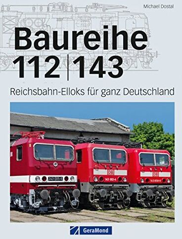 Michael Dostal - Baureihe 112/143: Reichsbahn-Elloks für ganz Deutschland - Preis vom 07.10.2026 11:45:10 h