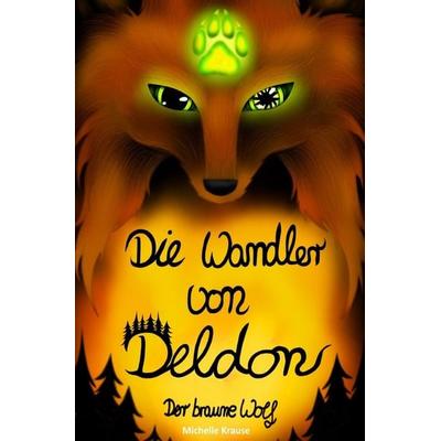 Die Wandler von Deldon 1: Der braune Wolf, Taschenbuch von Michelle Krause, Epubli, 978-3-7584-0522-8