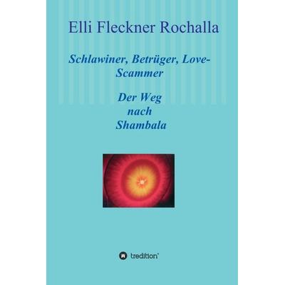 Schlawiner, Betrüger, Love-Scammer, Gebundene Ausgabe von Elli Fleckner Rochalla, Tredition, 978-3-347-14249-7