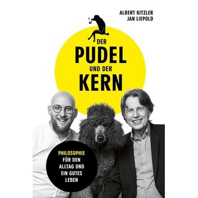 Der Pudel und der Kern, Taschenbuch von Albert Kitzler,Jan Liepold, Finanzbuch Verlag, 978-3-95972-786-0