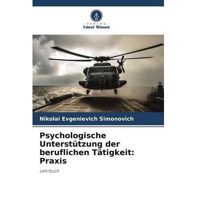Psychologische Unterstützung der beruflichen Tätigkeit: Praxis, Taschenbuch von Nikolai Evgenievich Simonovich, BoD - Books on Demand,