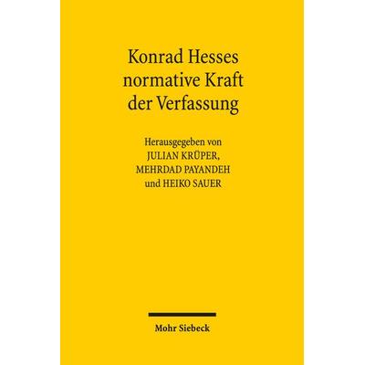 Konrad Hesses normative Kraft der Verfassung, Gebundene Ausgabe von , Mohr Siebeck, 978-3-16-158237-0