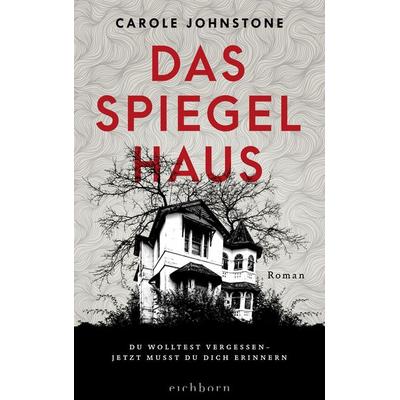 Das Spiegelhaus, Taschenbuch von Carole Johnstone, Eichborn