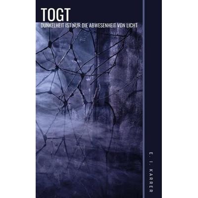 Togt, Taschenbuch von Edeltraud-Inga Karrer, Tredition, 978-3-347-14470-5