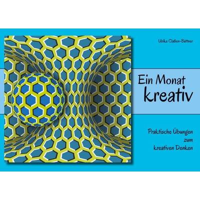 Ein Monat kreativ, Gebundene Ausgabe von Ulrike Classen-Büttner, BoD – Books on Demand, 978-3-7543-7278-4