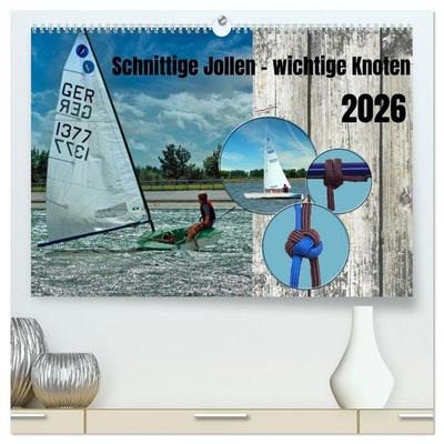 Schnittige Jollen - wichtige Knoten (hochwertiger Premium Wandkalender 2026 DIN A2 quer), Kunstdruck in Hochglanz