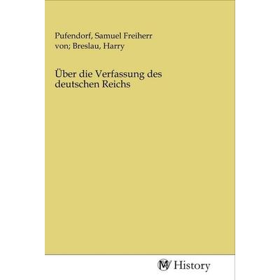 Über die Verfassung des deutschen Reichs, Taschenbuch von , MV-History, 978-3-96872-485-0