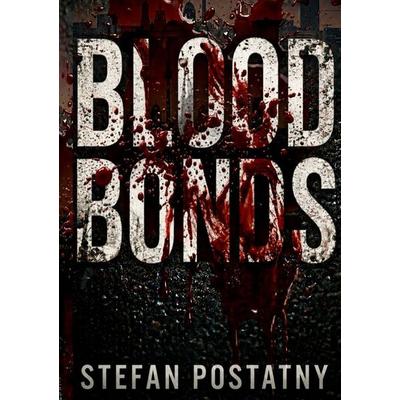 Blood Bonds, Taschenbuch von Stefan Postatny, Epubli, 978-3-565-45030-5