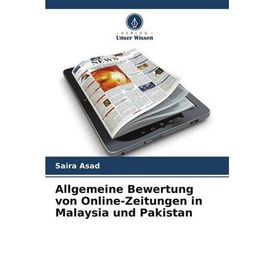 Allgemeine Bewertung von Online-Zeitungen in Malaysia und Pakistan, Taschenbuch von Saira Asad, Verlag Unser Wissen, 978-620-4-94506-4