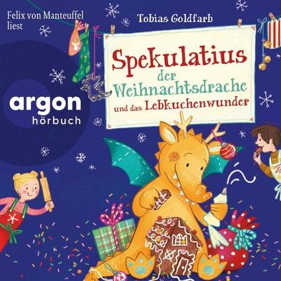 Spekulatius der Weihnachtsdrache und das Lebkuchenwunder - Tobias Goldfarb, Audio, 9783732443055