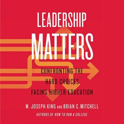Leadership Matters - W. Joseph King,Brian C. Mitchell, Audio, 9781421451053