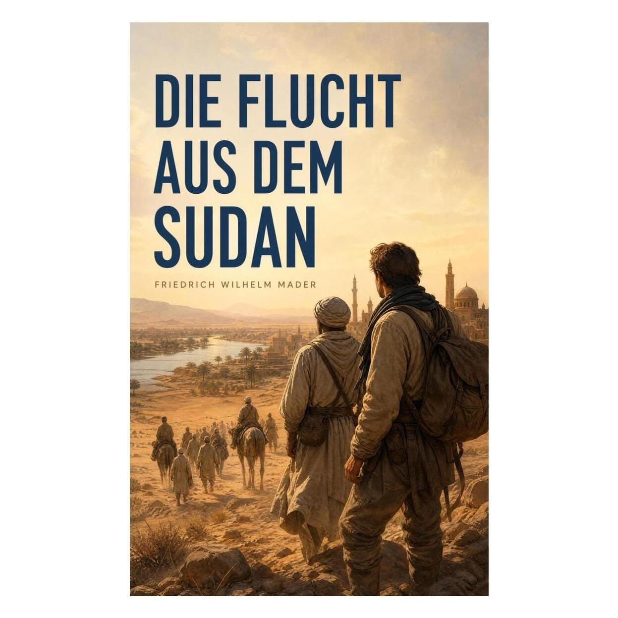 e-artnow Die Flucht aus dem Sudan (Deutsch, Softcover, Friedrich Wilhelm Mader) (56932368)