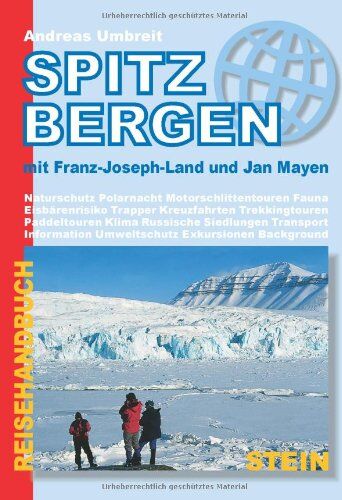 Andreas Umbreit - Spitzbergen: Mit Franz-Joseph-Land und Jan Mayen. Naturschutz. Polarnacht. Motorschlittentouren. Fauna. Eisbärenrisiko. Trapper. Kreuzfahrten. ... ... Umweltschutz. Exkursionen. Background - Preis vom 09.10.2026 07:28:09 h
