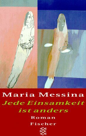 Maria Messina - Jede Einsamkeit ist anders: Roman - Preis vom 12.10.2026 11:37:12 h