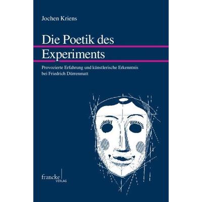 Die Poetik des Experiments, Taschenbuch von Jochen Kriens, Francke, A, 978-3-7720-8545-1