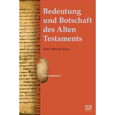 Bedeutung und Botschaft des Alten Testaments (Edition C/AT), Gebundene Ausgabe von Walter Hilbrands, R.Brockhaus, 978-3-417-02044-1