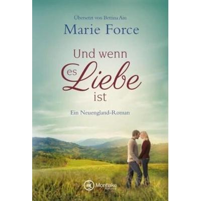 Und wenn es Liebe ist, Taschenbuch von Marie Force, Montlake Romance, 978-2-496-70128-9