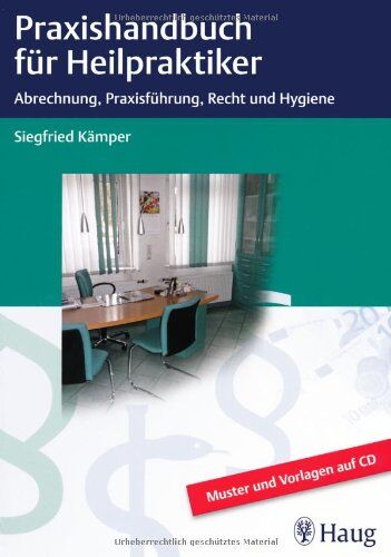 Siegfried Kämper - Praxishandbuch für Heilpraktiker: Abrechnung, Praxisführung, Recht und Hygiene - Preis vom 09.10.2026 07:28:09 h