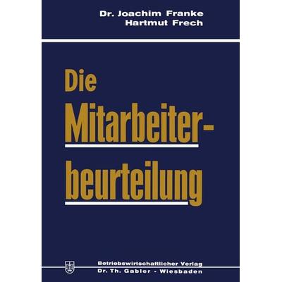 Die Mitarbeiterbeurteilung, Taschenbuch von Joachim Franke, Betriebswirtschaftlicher Verlag Gabler, 978-3-322-98138-7