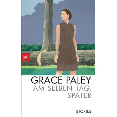 Am selben Tag, später, Taschenbuch von Grace Paley, btb