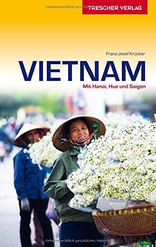 Franz-Josef Krücker - Vietnam: Mit Hanoi, Hue und Saigon (Trescher-Reihe Reisen) - Preis vom 07.10.2026 11:45:10 h