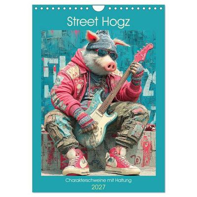 Street Hogz. Charakterschweine mit Haltung (Wandkalender 2027 DIN A4 hoch), CALVENDO Monatskalender